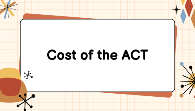 Cost of the ACT