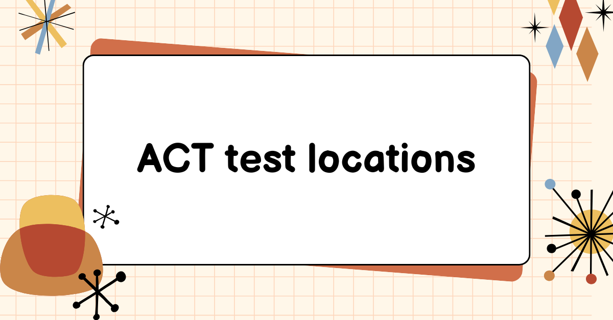 ACT test locations