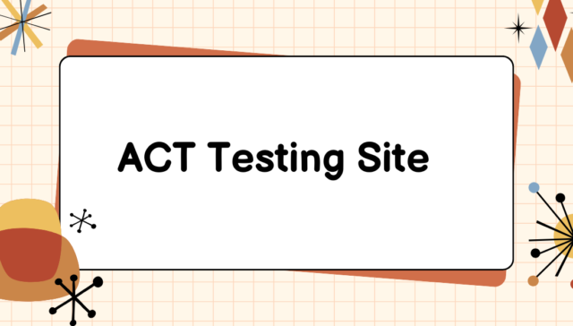 ACT testing site