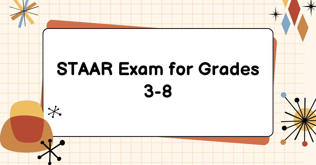 STAAR Exam for Grades 3-8