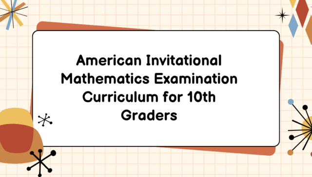 American Invitational Mathematics Examination Curriculum for 10th Graders