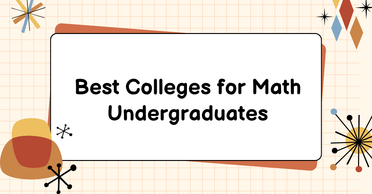 Best Colleges for Math Undergraduates