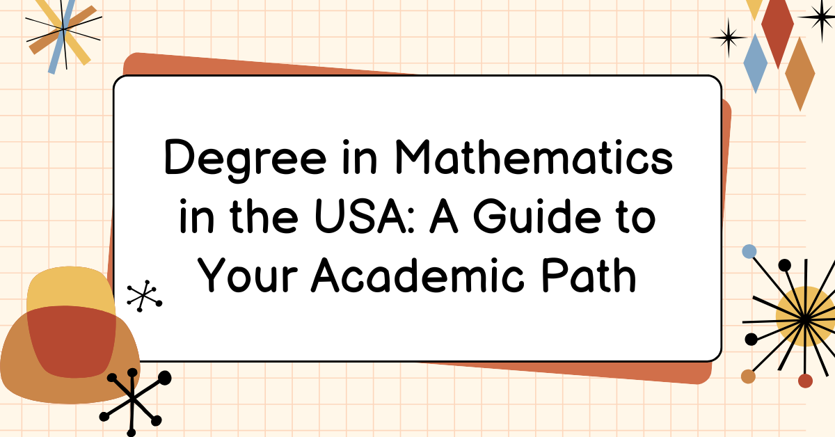 Degree in Mathematics in the USA: A Guide to Your Academic Path