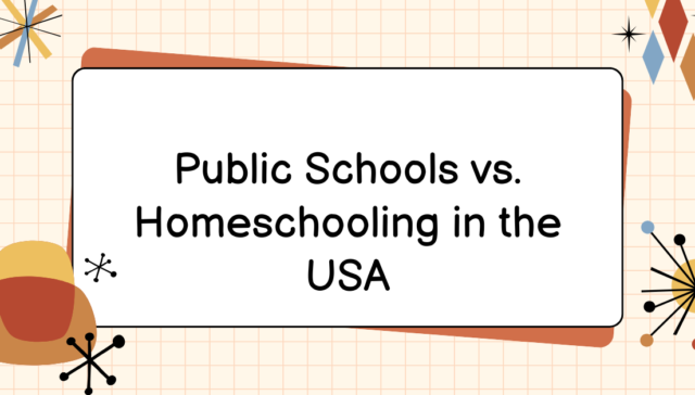 Public Schools vs. Homeschooling in the USA