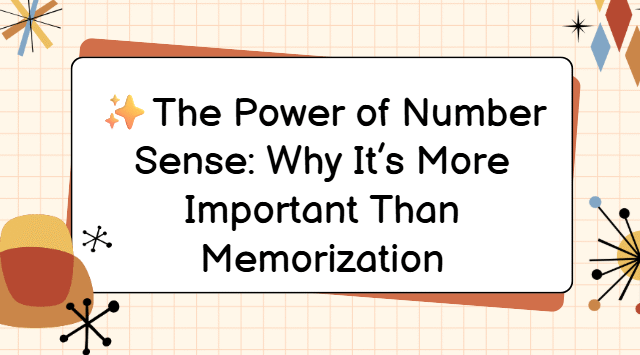 Number Sense Beats Memorization