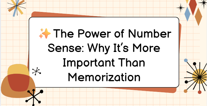 Number Sense Beats Memorization